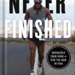 خرید و دانلود نسخه کامل کتاب Never Finished: Unshackle Your Mind and Win the War Within by David Goggins PDF