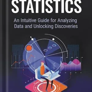 خرید و دانلود نسخه کامل کتاب Introduction to Statistics: An Intuitive Guide for Analyzing Data and Unlocking Discoveries by Jim Frost PDF