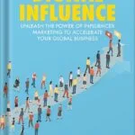 خرید و دانلود نسخه کامل کتاب Digital Influence: Unleash the Power of Influencer Marketing to Accelerate Your Global Business 1st ed. 2018 Edition, by Joel Backaler PDF