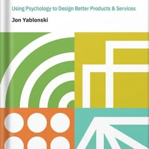 خرید و دانلود نسخه کامل کتاب Laws of UX: Using Psychology to Design Better Products & Services 1st Edition by Jon Yablonski PDF
