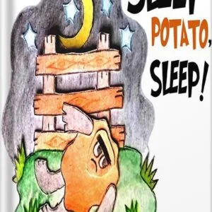 خرید و دانلود نسخه کامل کتاب Sleep Potato, Sleep! A Picture Book for Kids Ages 3-5 years to help kids sleep at night. Illustrated with Cut-Out Colored Paper : A bedtime story to show … their Fear of the Dark (Pop Potato 2) by Elisa Anderson PDF