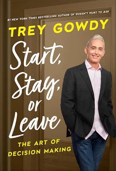 225-New-PNG-Version-55-4-1.jpg خرید و دانلود نسخه کامل کتاب Start, Stay, or Leave: The Art of Decision Making by Trey Gowdy PDF - تصویر 1