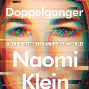 خرید و دانلود نسخه کامل کتاب Doppelganger: A Trip into the Mirror World by Naomi Klein PDF