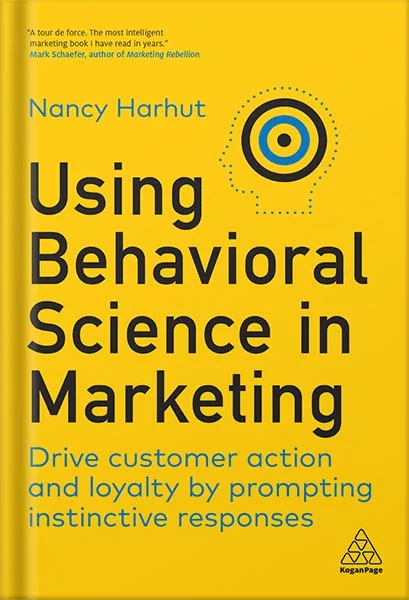 225-New-PNG-Version-58-1-2.jpg خرید و دانلود نسخه کامل کتاب Using Behavioral Science in Marketing: Drive Customer Action and Loyalty by Prompting Instinctive Responses 1st Edition by Nancy Harhut PDF - تصویر 1