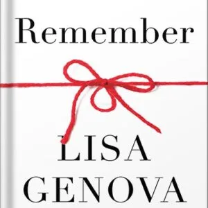 خرید و دانلود نسخه کامل کتاب Remember: The Science of Memory and the Art of Forgetting by Lisa Genova PDF
