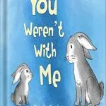 خرید و دانلود نسخه کامل کتاب You Weren’t with Me by Chandra Ippen PDF