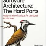 خرید و دانلود نسخه کامل کتاب Software Architecture: The Hard Parts 1st Edition by Neal Ford PDF