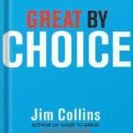 خرید و دانلود نسخه کامل کتاب Great by Choice: Uncertainty, Chaos, and Luck–Why Some Thrive Despite Them All (Good to Great Book 5) by Jim Collins PDF