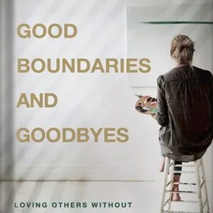 خرید و دانلود نسخه کامل کتاب Good Boundaries and Goodbyes: Loving Others Without Losing the Best of Who You Are by Lysa TerKeurst PDF