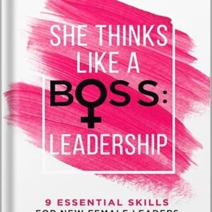 خرید و دانلود نسخه کامل کتاب She Thinks Like a Boss : Leadership: 9 Essential Skills for New Female Leaders in Business and the Workplace. How to Influence Teams Effectively and Combat Imposter Syndrome by Jemma Roedel PDF