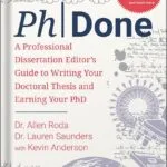 خرید و دانلود نسخه کامل کتاب PhDone: A Professional Dissertation Editor’s Guide to Writing Your Doctoral Thesis and Earning Your PhD by Allen Roda PDF