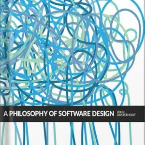 خرید و دانلود نسخه کامل کتاب A Philosophy of Software Design, 2nd Edition by John K. Ousterhout PDF