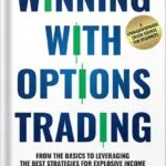 خرید و دانلود نسخه کامل کتاب Winning With Options Trading: From The Basics To Leveraging The Best Strategies For Explosive Income — A Straightforward Crash Course For Beginners by Winning Finance Publications PDF