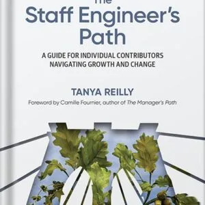 خرید و دانلود نسخه کامل کتاب The Staff Engineer’s Path 1st Edition by Tanya Reilly PDF