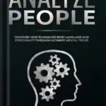 خرید و دانلود نسخه کامل کتاب How to analyze people: Discover how to analyze body language and personality through ultimate mental tricks by John May PDF
