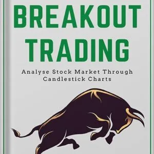 خرید و دانلود نسخه کامل کتاب How to Make Money With Breakout Trading: A Simple Stock Market Book for Beginners – The Secret of becoming Intelligent Investor – Price Action Trading through subconscious mind and the Power of Now by Indrazith Shantharaj PDF