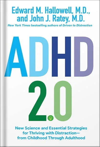 225-New-PNG-Version-84-3.jpg خرید و دانلود نسخه کامل کتاب ADHD 2.0: New Science and Essential Strategies for Thriving with Distraction–from Childhood through Adulthood by Edward M. Hallowell PDF - تصویر 1