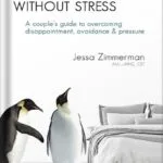 خرید و دانلود نسخه کامل کتاب Sex Without Stress: A couple’s guide to overcoming disappointment, avoidance & pressure by Jessa Zimmerman PDF