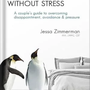 خرید و دانلود نسخه کامل کتاب Sex Without Stress: A couple’s guide to overcoming disappointment, avoidance & pressure by Jessa Zimmerman PDF
