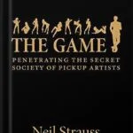 خرید و دانلود نسخه کامل کتاب The Game: Penetrating the Secret Society of Pickup Artists by Neil Strauss PDF