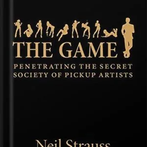 خرید و دانلود فایل کتاب The Game: Penetrating the Secret Society of Pickup Artists by Neil Strauss PDF | سورنا بوک