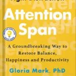 خرید و دانلود نسخه کامل کتاب Attention Span: A Groundbreaking Way to Restore Balance, Happiness and Productivity by Gloria Mark PDF