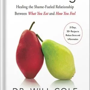 خرید و دانلود نسخه کامل کتاب Gut Feelings: Healing the Shame-Fueled Relationship Between What You Eat and How You Feel (Goop Press) by Dr. Will Cole PDF