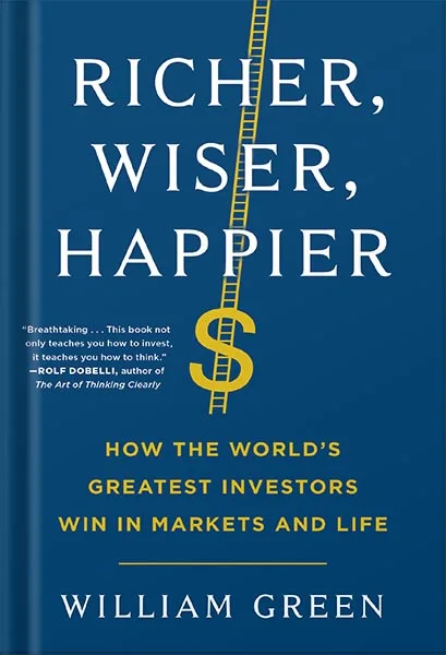225-New-PNG-Version-copy-10-2.jpg خرید و دانلود نسخه کامل کتاب Richer, Wiser, Happier: How the World’s Greatest Investors Win in Markets and Life by William Green PDF - تصویر 1