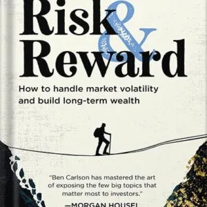 خرید و دانلود نسخه کامل کتاب Risk and Reward: How to handle market volatility and build long-term wealth by Ben Carlson PDF