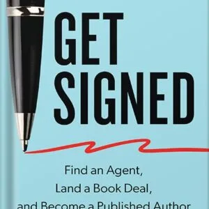 خرید و دانلود نسخه کامل کتاب Get Signed: Find an Agent, Land a Book Deal, and Become a Published Author by Lucinda Halpern PDF