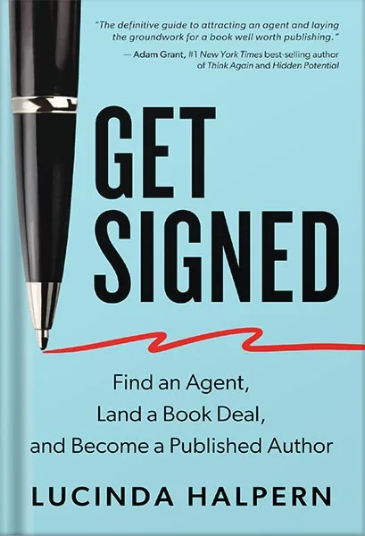 225-New-PNG-Version-copy-11-1-1.jpg خرید و دانلود نسخه کامل کتاب Get Signed: Find an Agent, Land a Book Deal, and Become a Published Author by Lucinda Halpern PDF - تصویر 1