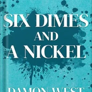 خرید و دانلود نسخه کامل کتاب Six Dimes and a Nickel: Life Lessons to Empower Change by Damon West PDF