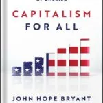 خرید و دانلود نسخه کامل کتاب Capitalism For All: Inclusive Economics and the Future-Proofing of America by John Hope Bryant PDF