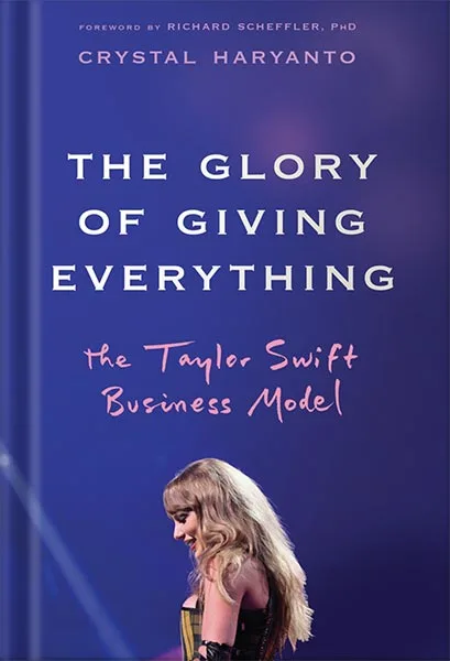225-New-PNG-Version-copy-12-3.jpg خرید و دانلود نسخه کامل کتاب The Glory of Giving Everything: The Taylor Swift Business Model 1st Edition by Crystal Haryanto PDF - تصویر 1