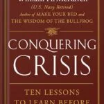 خرید و دانلود نسخه کامل کتاب Conquering Crisis: Ten Lessons to Learn Before You Need Them by Admiral William H. McRaven PDF