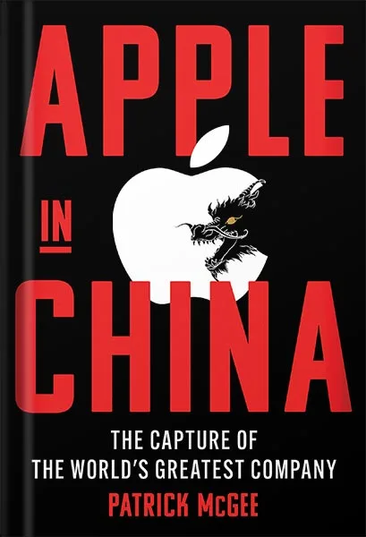 225-New-PNG-Version-copy-13-4.jpg خرید و دانلود نسخه کامل کتاب Apple in China: The Capture of the World’s Greatest Company by Patrick McGee PDF - تصویر 1
