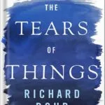 خرید و دانلود نسخه کامل کتاب The Tears of Things: Prophetic Wisdom for an Age of Outrage by Richard Rohr PDF