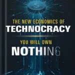 خرید و دانلود نسخه کامل کتاب The New Economics of Technocracy: You Will Own Nothing by Patrick Wood PDF
