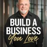خرید و دانلود نسخه کامل کتاب Build a Business You Love: Mastering the Five Stages of Business by Dave Ramsey PDF