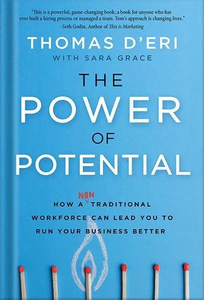 225-New-PNG-Version-copy-17-1-1.jpg خرید و دانلود نسخه کامل کتاب The Power of Potential: How a Nontraditional Workforce Can Lead You to Run Your Business Better by Tom D’Eri PDF - تصویر 1