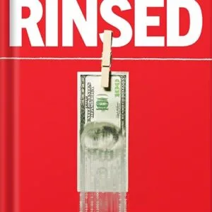 خرید و دانلود نسخه کامل کتاب Rinsed: From Cartels to Crypto: How the Tech Industry Washes Money for the World’s Deadliest Crooks by Geoff White PDF