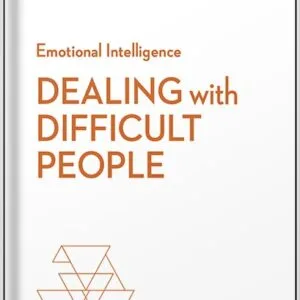 خرید و دانلود نسخه کامل کتاب Dealing with Difficult People (HBR Emotional Intelligence Series) by Harvard Business Review PDF