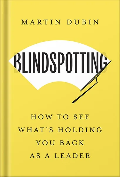 225-New-PNG-Version-copy-19-3.jpg خرید و دانلود نسخه کامل کتاب Blindspotting: How To See What’s Holding You Back as a Leader by Martin Dubin PDF - تصویر 1
