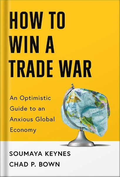 225-New-PNG-Version-copy-19-6.jpg خرید و دانلود نسخه کامل کتاب How to Win a Trade War: An Optimistic Guide to an Anxious Global Economy by Soumaya Keynes PDF - تصویر 1