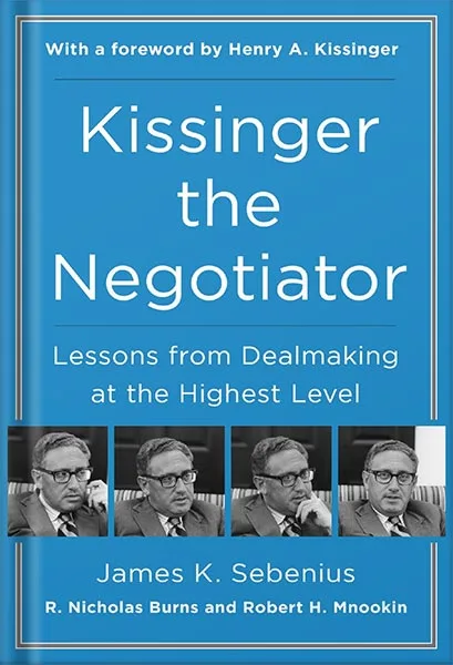 225-New-PNG-Version-copy-19.jpg خرید و دانلود نسخه کامل کتاب Kissinger the Negotiator: Lessons from Dealmaking at the Highest Level by James K. Sebenius PDF - تصویر 1