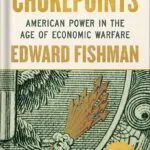 خرید و دانلود نسخه کامل کتاب Chokepoints: American Power in the Age of Economic Warfare by Edward Fishman PDF