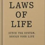 خرید و دانلود نسخه کامل کتاب Laws of Life: Ditch the System Design Your Life by Jack Spirko PDF