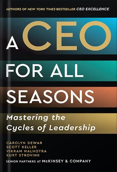 225-New-PNG-Version-copy-21.jpg خرید و دانلود نسخه کامل کتاب A CEO for All Seasons: Mastering the Cycles of Leadership by Carolyn Dewar PDF - تصویر 1