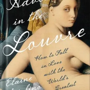 خرید و دانلود نسخه کامل کتاب Adventures in the Louvre: How to Fall in Love with the World’s Greatest Museum by Elaine Sciolino PDF