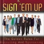 خرید و دانلود نسخه کامل کتاب Line ‘Em Up And Sign ‘Em Up (The Golden Rules Of Recruiting And Sponsoring In MLM Book 2) by Myron Golden PDF
